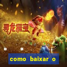 como baixar o aplicativo estrela bet